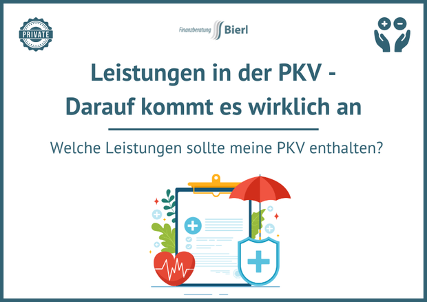 Leistungen in der PKV - darauf kommt es wirklich an Leistungen in der PKV - darauf kommt es wirklich an