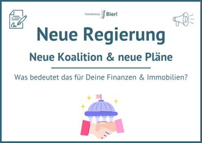 Was der neue Koalitionsvertrag für Deine Finanzen, Steuern & Immobilien bedeutet Was der neue Koalitionsvertrag für Deine Finanzen, Steuern & Immobilien bedeutet