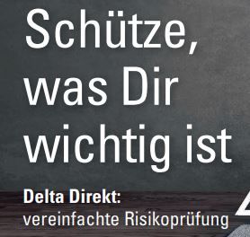 Delta Direkt Sonderaktion bis 200.000 Euro vereinfachte Gesundheitsfragen Delta Direkt Sonderaktion bis 200.000 Euro vereinfachte Gesundheitsfragen